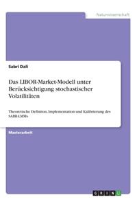 LIBOR-Market-Modell unter Berücksichtigung stochastischer Volatilitäten