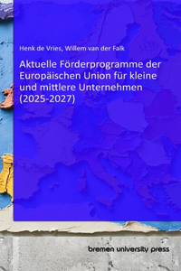 Aktuelle Förderprogramme der Europäischen Union für kleine und mittlere Unternehmen (2025-2027)