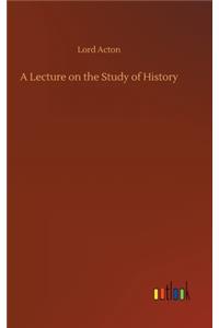 Lecture on the Study of History