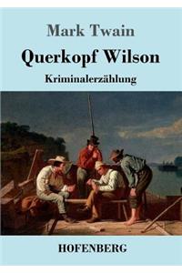 Querkopf Wilson