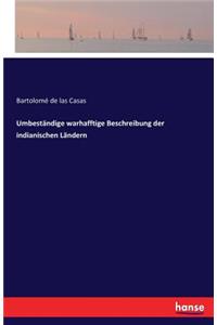 Umbeständige warhafftige Beschreibung der indianischen Ländern