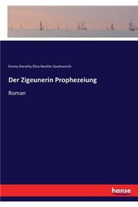 Der Zigeunerin Prophezeiung