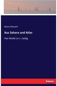 Aus Sahara und Atlas: Vier Briefe an J. Liebig