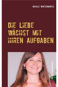 Liebe wächst mit ihren Aufgaben