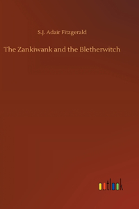 The Zankiwank and the Bletherwitch