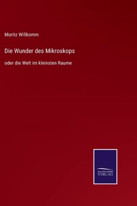 Wunder des Mikroskops