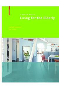 Living for the Elderly: A Design Manual