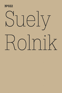 Suely Rolnik: Archive Mania