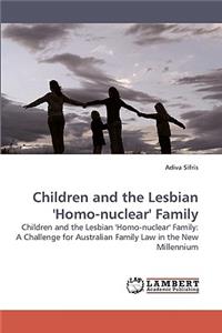 Children and the Lesbian 'Homo-nuclear' Family