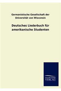 Deutsches Liederbuch Fur Amerikanische Studenten