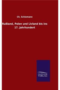 Rußland, Polen und Livland bis ins 17. Jahrhundert