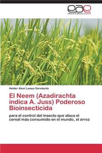El Neem (Azadirachta Indica A. Juss) Poderoso Bioinsecticida
