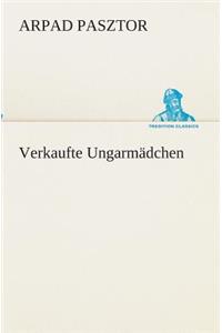 Verkaufte Ungarmädchen