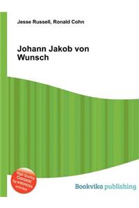 Johann Jakob Von Wunsch