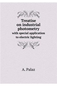 Treatise on industrial photometry with special application to electric lighting