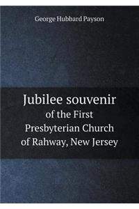 Jubilee souvenir of the First Presbyterian Church of Rahway, New Jersey