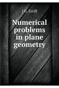 Numerical Problems in Plane Geometry