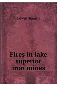 Fires in Lake Superior Iron Mines
