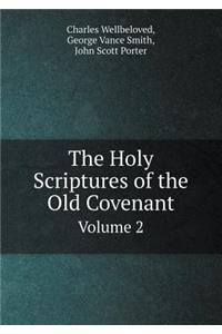 The Holy Scriptures of the Old Covenant Volume 2