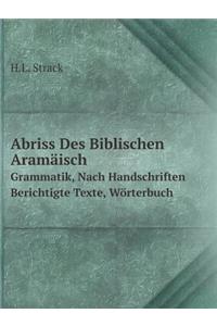 Abriss Des Biblischen Aramäisch Grammatik, Nach Handschriften Berichtigte Texte, Wörterbuch