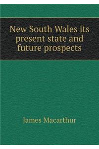 New South Wales its present state and future prospects