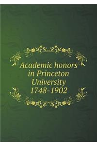 Academic honors in Princeton University 1748-1902