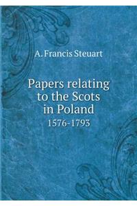 Papers Relating to the Scots in Poland 1576-1793