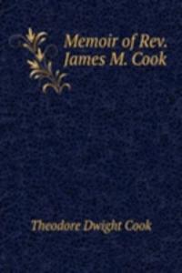 MEMOIR OF REV. JAMES M. COOK