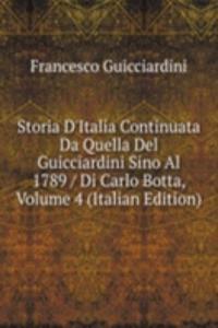 Storia D'Italia Continuata Da Quella Del Guicciardini Sino Al 1789 / Di Carlo Botta, Volume 4 (Italian Edition)