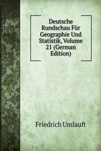Deutsche Rundschau Fur Geographie Und Statistik, Volume 21 (German Edition)