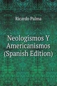 Neologismos Y Americanismos (Spanish Edition)