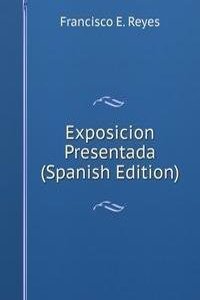 Exposicion Presentada (Spanish Edition)