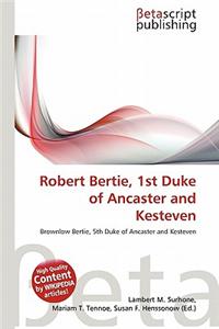 Robert Bertie, 1st Duke of Ancaster and Kesteven