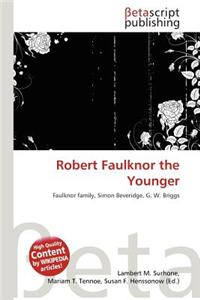Robert Faulknor the Younger