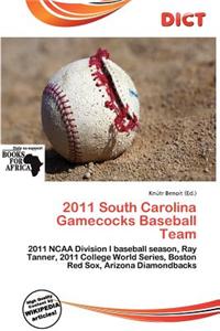 2011 South Carolina Gamecocks Baseball Team