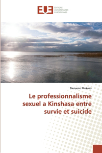 professionnalisme sexuel a Kinshasa entre survie et suicide
