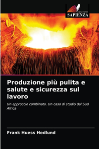 Produzione più pulita e salute e sicurezza sul lavoro