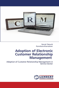 Adoption of Electronic Customer Relationship Management