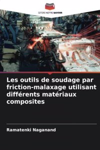 Les outils de soudage par friction-malaxage utilisant différents matériaux composites