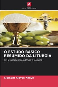 O Estudo Básico Resumido Da Liturgia