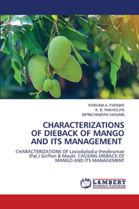 Characterizations of Dieback of Mango and Its Management