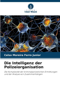 Die Intelligenz der Polizeiorganisation