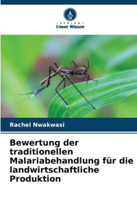 Bewertung der traditionellen Malariabehandlung für die landwirtschaftliche Produktion