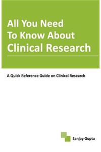 All You Need To Know About Clinical Research