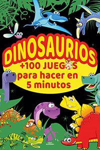Dinosaurios +100 juegos para hacer en 5 minutos