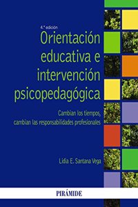 Orientacion educativa e intervencion psicopedagogica: Cambian los tiempos, cambian las responsabilidades profesionales