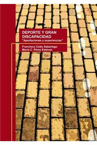 DEPORTE Y GRAN DISCAPACIDAD "Aportaciones y experiencias"