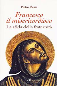 Francesco Il Misericordioso