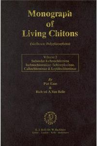 Monograph of Living Chitons (Mollusca: Polyplacophora), Volume 2 Suborder Ischnochitonina. Ischnochitonidae: Schizoplacinae, Callochitoninae and Lepidochitoninae
