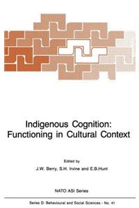 Indigenous Cognition: Functioning in Cultural Context